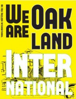 We Are Oakland International (Immigration Stories from Oakland International High School, Volume 4) - Thi Bui