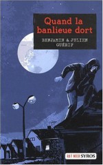 Quand la banlieue dort - Benjamin Guérif, Julien Guérif