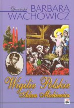 Wigilie polskie. Adam Mickiewicz - Barbara Wachowicz