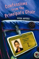 Confessions from the Principal's Chair - Anna Myers