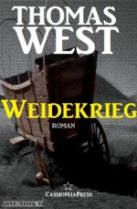 Weidekrieg (Sex & Crime & Action) (German Edition) - Thomas West, Steve Mayer