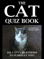 The Cat Quiz Book: 101 Catty Questions to Purrplex You! - Sheila Collins