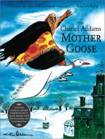 The Charles Addams Mother Goose - Charles Addams