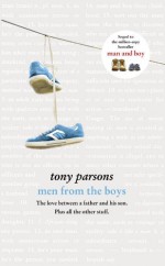 Men From The Boys - Tony Parsons