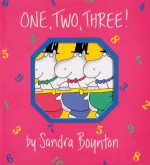 One, Two, Three! - Sandra Boynton