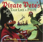 Pirate Pete's Talk Like a Pirate - Kim Kennedy, Doug Kennedy