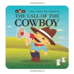 Ninja Cowboy Bear Presents the Call of the Cowboy - David Bruins, Hilary Leung