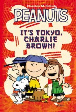 Peanuts It's Tokyo, Charlie Brown - Charles M. Schulz, Vicki Scott, Paige Braddock