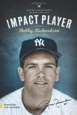 Impact Player: Leaving a Lasting Legacy on and Off the Field - Bobby Richardson, David Thomas