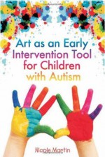 Art as an Early Intervention Tool for Children With Autism - Nicole Martin