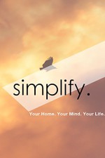 Simplify: Your Home. Your Mind. Your Life. - Less Equals More. (The How To Declutter Your Life Guide) - Leon Martin