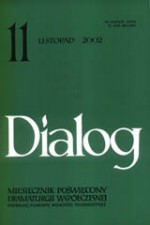 Dialog, nr 11 / listopad 2002 - Jacek Kopciński, Agnieszka Holland, Adam Tarn, Wojciech Tomczyk, Małgorzata Owsiany, Oscar Liera, Rafał Węgrzyniak, Aleks (Alex) Sierz, David Krasner, Lee Strasberg, Griselda Steiner, Redakcja miesięcznika Dialog