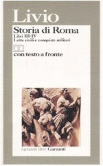 Storia di Roma. Libri 3-4. Lotte civili e conquiste militari. - Livy, Guido Reverdito