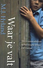 Waar je valt - M.J. Hyland, Guido Golüke