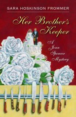 Her Brother's Keeper: A Joan Spencer Mystery (Joan Spencer Mysteries) - Sara Hoskinson Frommer