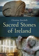 Sacred Stones of Ireland - Christine Zucchelli