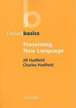 Presenting New Language - Jill Hadfield, Charles Hadfield