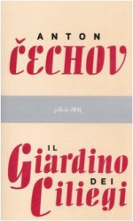 Il giardino dei ciliegi - Anton Chekhov, Luigi Lunari, Giorgio Strehler