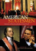 American Statesmen: Secretaries of State from John Jay to Colin Powell - Edward S. Mihalkanin