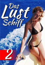 Das Lustschiff - Vögelkunde (Tagesfolge 2) (Swingercruise in die Karibik) (German Edition) - Georg Greiner, Das Lustschiff