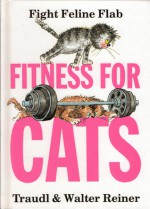 Fitness for Cats - Traudl Reiner, Walter Reiner