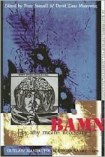 BAMN: By Any Means Necessary: Outlaw Manifestos and Ephemera 1965-70 - Peter Stansill