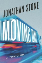 By Jonathan Stone Moving Day: A Thriller - Jonathan Stone