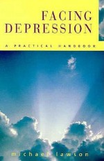 Facing Depression N/E: - Lawson, Roger Hurding