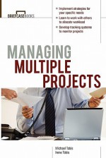 Managing Multiple Projects - Irene Tobis, Roger A. Formisano, Michael Tobis