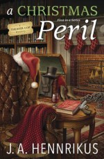 A Christmas Peril (A Theater Cop Mystery) - J. A. Hennrikus