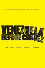 Venezuela Before Chavez - Ricardo Hausmann, Francisco R Rodriguez