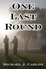 One Last Round - Michael J. Carlon