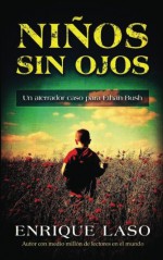 Niños Sin Ojos: Un aterrador caso para Ethan Bush (Volume 4) (Spanish Edition) - Enrique Laso