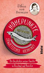 Höhepunkte sowjetischer Kochkunst: Die Geschichte meiner Familie in Russland und Amerika - Anya Von Bremzen, Marion Hertle