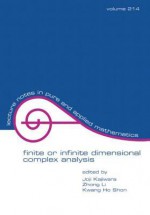 Finite or Infinite Dimensional Complex Analysis - Zhong Li