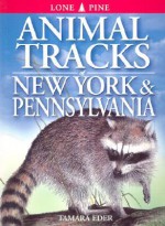 Animal Tracks of New York & Pennsylvania (Animal Tracks Guides) - Tamara Eder