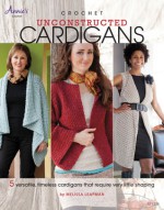 Crochet Unconstructed Cardigans - Melissa Leapman