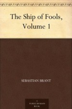 The Ship of Fools, Volume 1 - Sebastian Brant, T. H. (Thomas Hill) Jamieson, Alexander Barclay