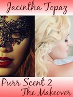 Purr Scent II: The Makeover - Jacintha Topaz