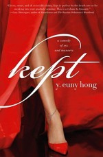 Kept: A Comedy of Sex and Manners - Y. Euny Hong