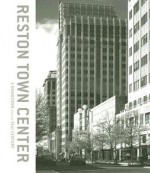 Reston Town Center: A Downtown for the 21st Century - Alan Ward