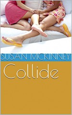 Collide - Susan McKinney, Kate Kramer