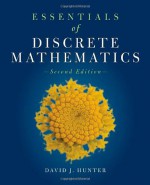 Essentials Of Discrete Mathematics (The Jones & Bartlett Learning Inernational Series in Mathematics) - David J. Hunter