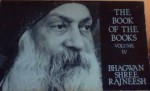 The Book of the Books (Volume IV) - Swami Kirshna Prabhu, Ma Prem Bhava, Sambodhi Ma Yoga Pratima M.M., D. Phil. M. (RIMU), Arihanta