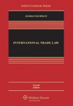 International Trade Law - Andrew T. Guzman, Joost Pauwelyn