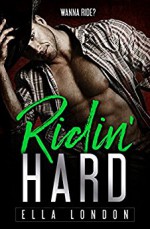 Ridin' Hard (Ridin' Dirty, Book Two) - Ella London