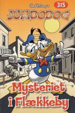 Mysteriet i Flækkeby (Jumbobog, #315) - Gorm Transgaard, Daniele Bernardini, Flemming Andersen, Enrico Faccini, Bruno Sarda, Massimo Fecchi, Mark Shaw, Vitale Mangiatordi, Laura Shaw, Giorgio Cavazzano, Sandro Zemolin, Francesco Guerrini, Caterina Mognato, Lara Molinari, Casty, Lino Gorlero, Horace, Sergio Tuli