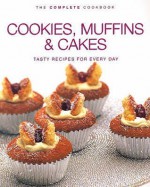 The Complete Cookbook: Cookies, Muffins And Cakes (Cookery) - Helen Aitken