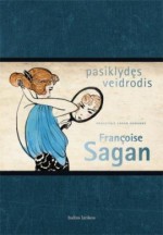 Pasiklydęs veidrodis - Françoise Sagan, Violeta Tauragienė