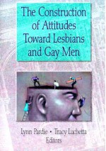 The Construction of Attitudes Toward Lesbians and Gay Men - Lynn Pardie, Tracy Luchetta